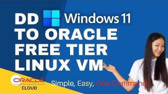 'Video thumbnail for DD Win11 En Into Oracle Free Tier VM (1vCPU, 1GB RAM)'