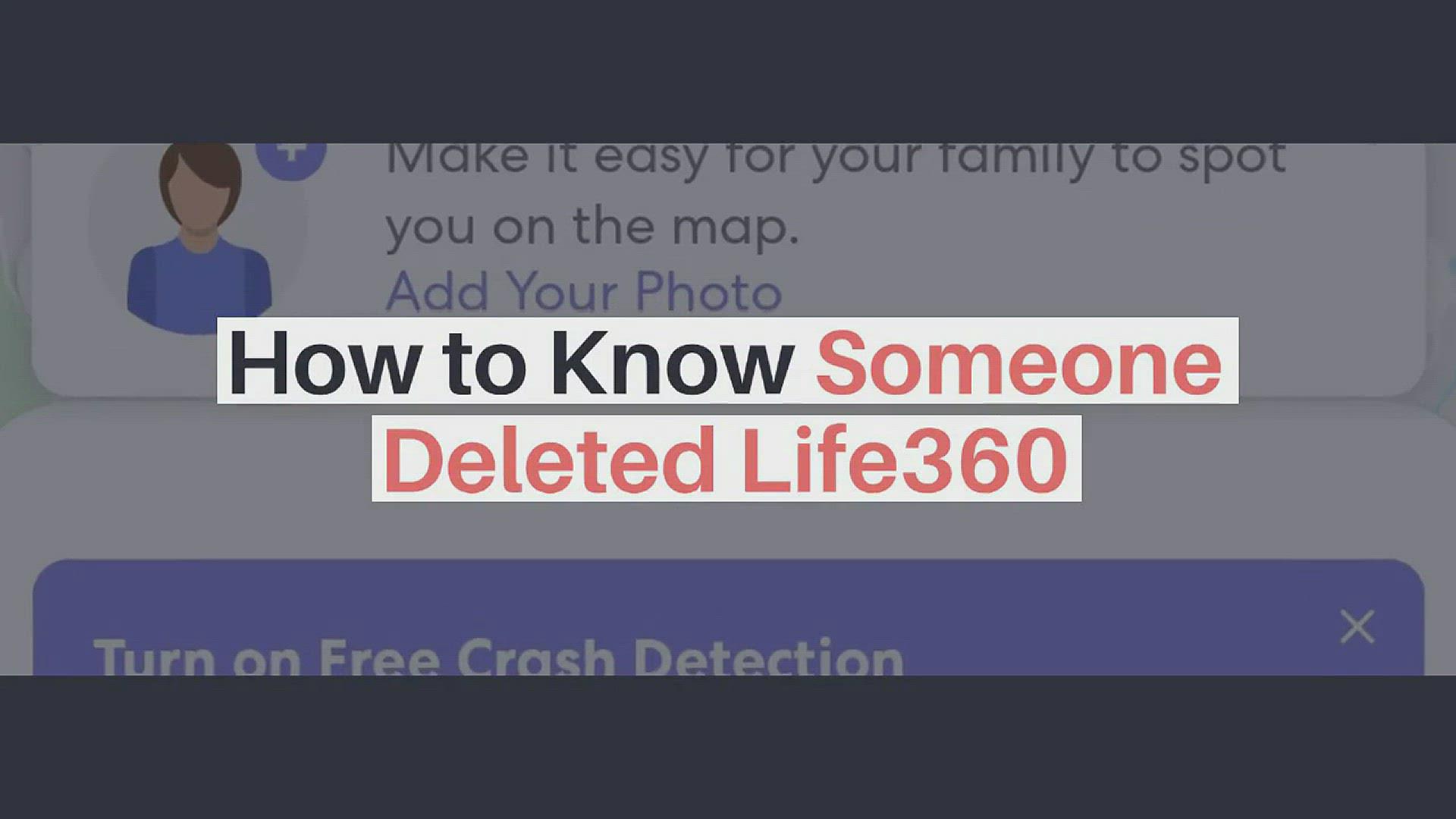 'Video thumbnail for How to Know Someone Deleted Life360'