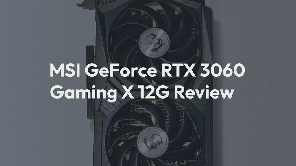 'Video thumbnail for MSI GeForce RTX 3060 Gaming X 12G Review'