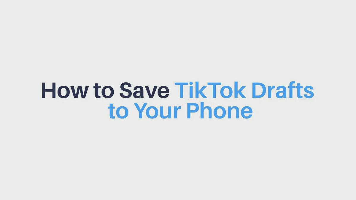 'Video thumbnail for How to Save TikTok Drafts to Your Phone '