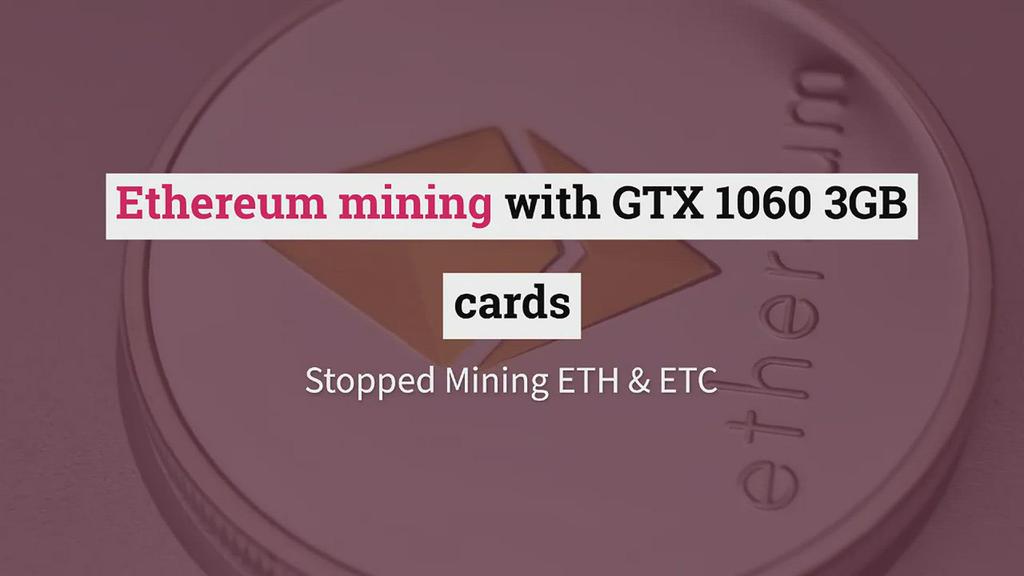 'Video thumbnail for Ethereum Mining With GTX 1060 3GB Cards: Stopped Mining ETH & ETCCards:  Mining ETH & ETC'