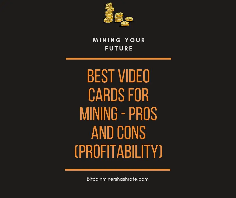 Best Video Cards for Mining - Pros and cons (Profitability)