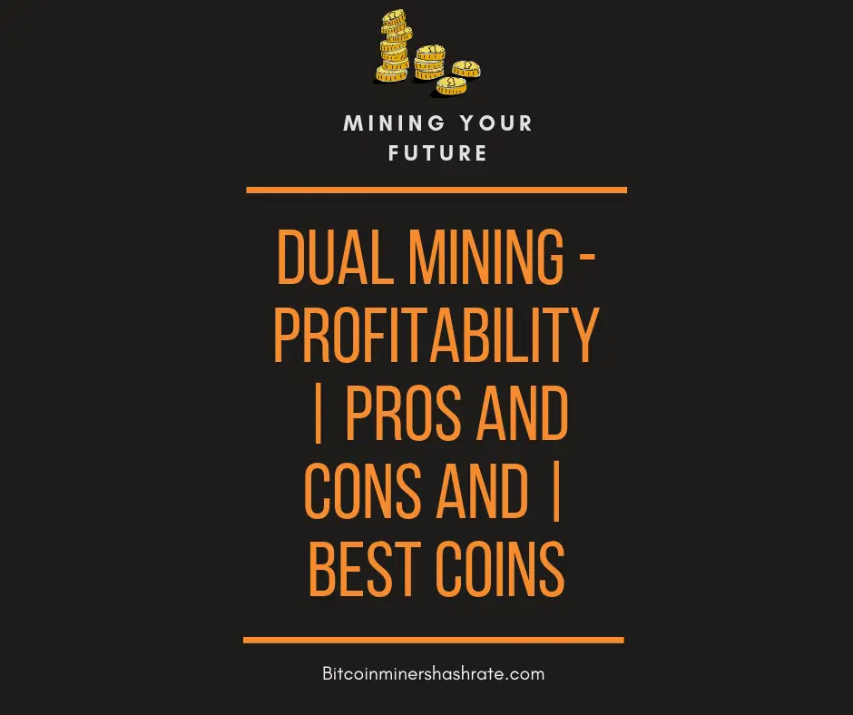 Dual Mining - Profitability Pros and Cons and Best Coins