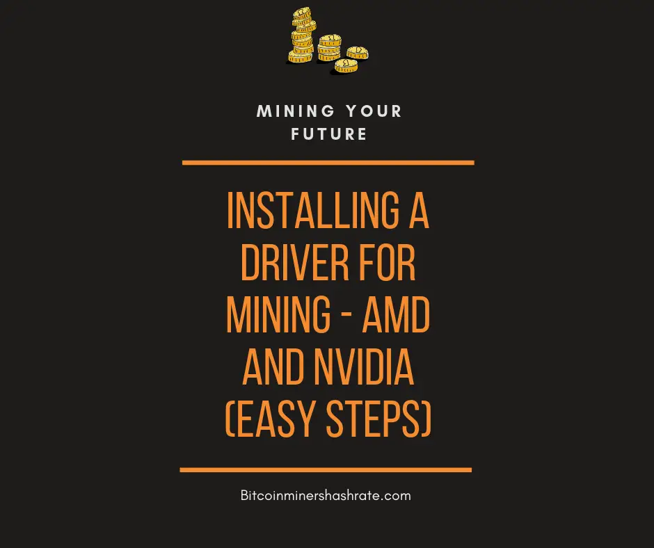 Installing A Driver For Mining - AMD And Nvidia (Easy Steps)
