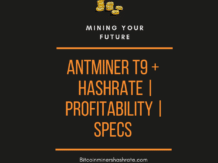Antminer T9 + Hashrate | Profitability | Specs