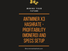 Antminer x3 Hashrate - Profitability (Monero) and Specs Setup