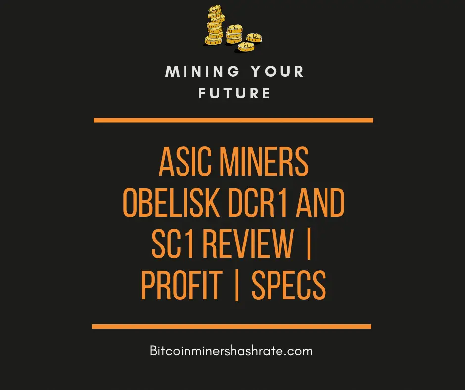 Asic Miners Obelisk DCR1 and SC1 Review | Profit | Specs