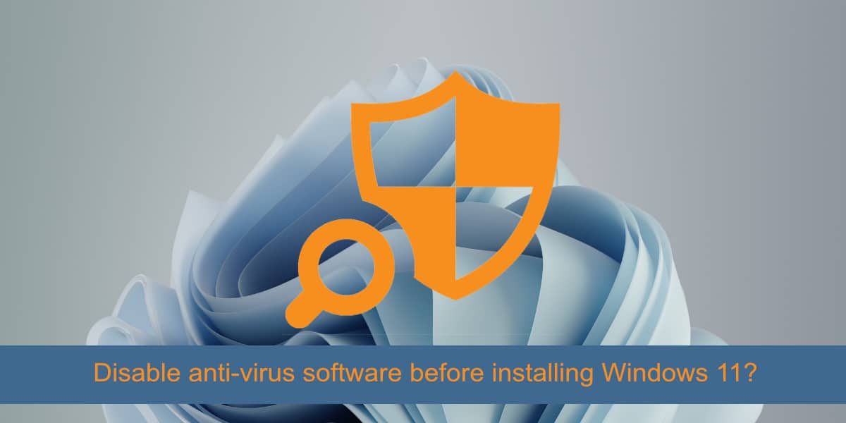 deshabilite el software antivirus antes de instalar Windows 11