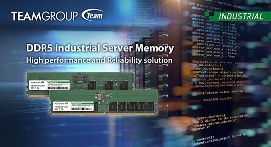 TEAMGROUP announces its DDR5 memories for industrial servers