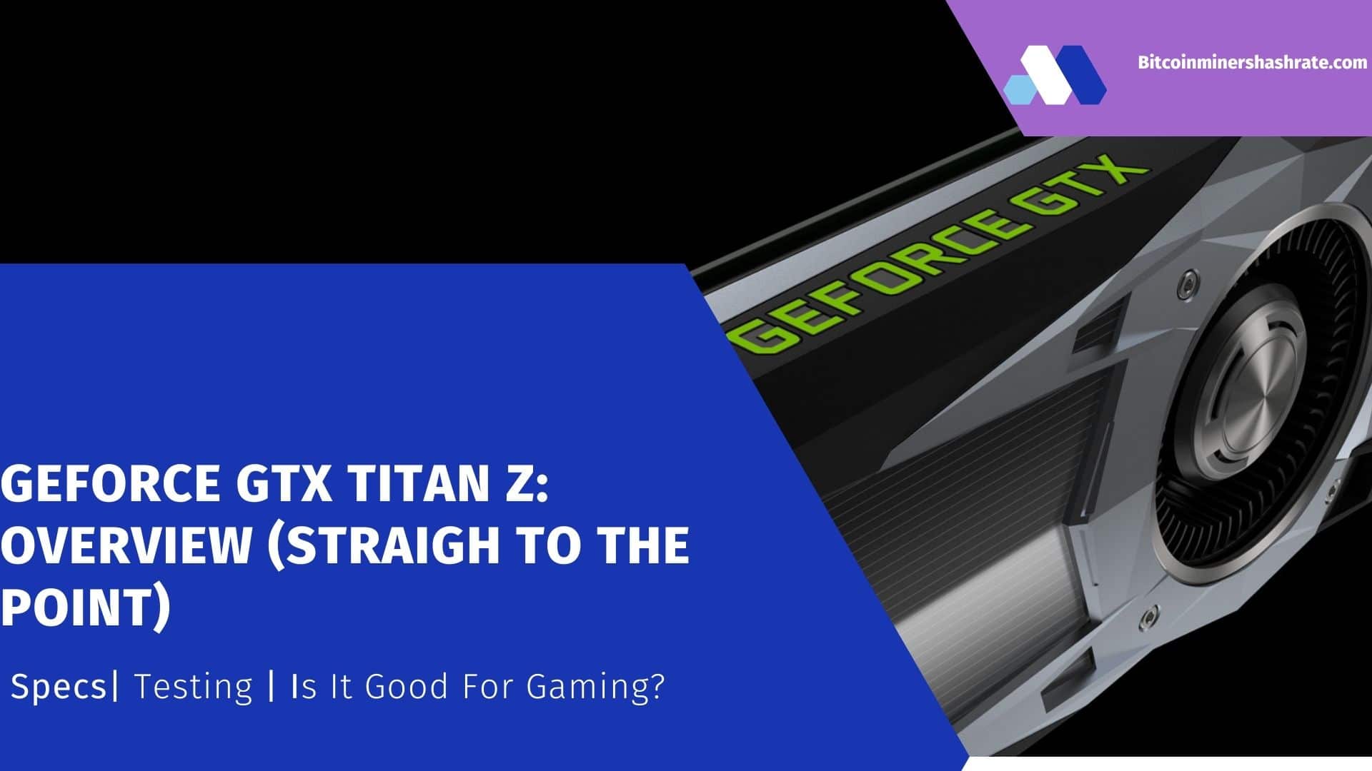 GeForce GTX TITAN Z - Is it Good for Gaming