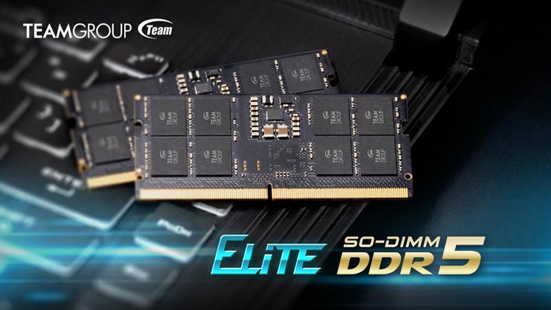 TEAMGROUP Launches ELITE SO-DIMM DDR5 Memory That Boosts Laptop Performance