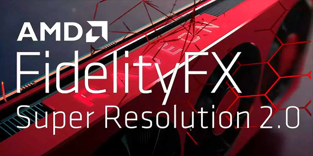 AMD reveals games that support FidelityFX Super Resolution 2.0